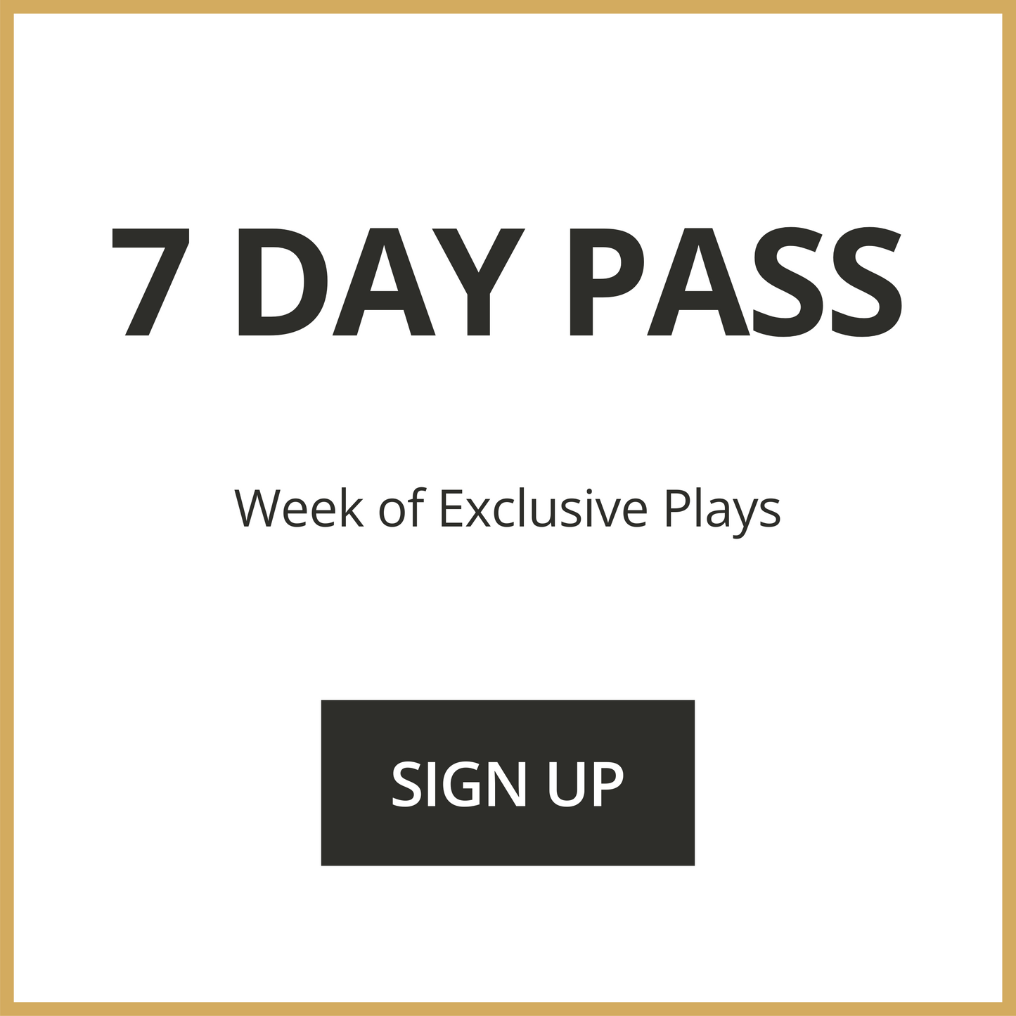 7 DAY PASS (BUY 1 GET 1 FREE)